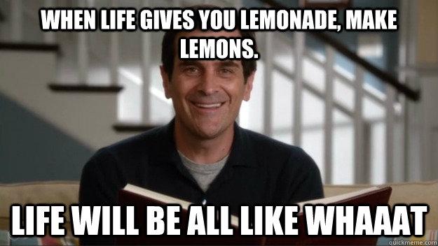 Phil Dunphy Lemons Quote Phil Dunphy Lemons Quote